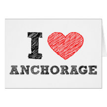 I Love Anchorage Greeting Card