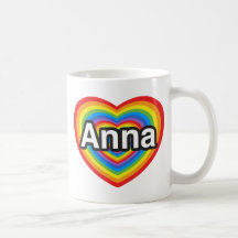 I love Anna. I love you Anna. Heart Mugs