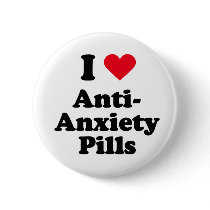 I love anti-anxiety pills