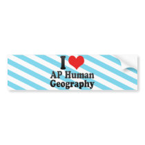 I Love AP Human Geography Bumper Stickers