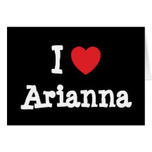 I love Arianna heart T-Shirt Cards