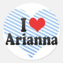 I Love Arianna Round Stickers