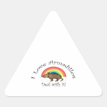 I love armadillos deal with it triangle sticker