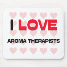 I LOVE AROMA THERAPISTS MOUSE PAD