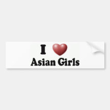 I Love Asian Girls Bumper Sticker