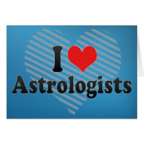 I Love Astrologists Greeting Cards