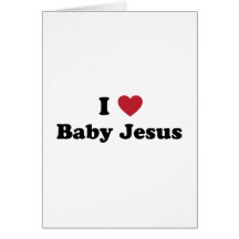 I love baby jesus greeting card