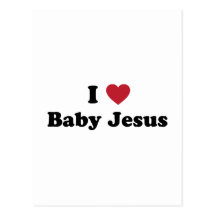 I love baby jesus post cards