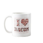 I Love Bacon! Mug