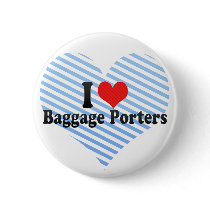 I Love Baggage Porters Pinback Button