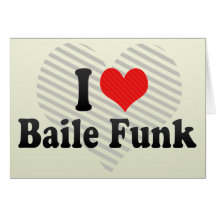 I Love Baile Funk Card