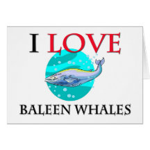 I Love Baleen Whales Cards