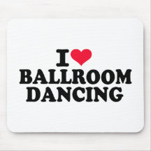 I love Ballroom dancing Mouse Pads