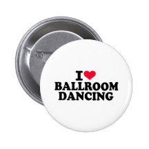 I love Ballroom dancing Pinback Button