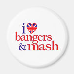 I Love Bangers And Mash Fridge Magnet