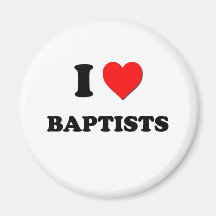 I Love Baptists Magnets