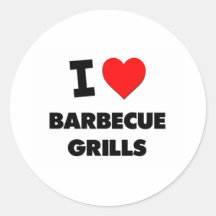 I Love Barbecue Grills Round Sticker