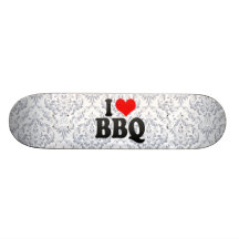I love BBQ Skate Boards