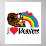 I Love Beavers Posters