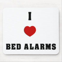 I Love Bed Alarms Mouse Pad