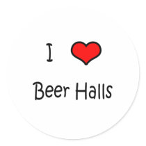I Love Beer Halls Round Sticker