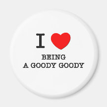 I Love Being A Goody Goody Magnets