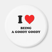 I Love Being A Goody Goody Refrigerator Magnet