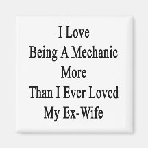 I Love Being A Mechanic More Than I Ever Loved My Fridge Magnets