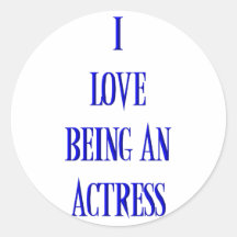 I love being an actress stickers