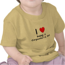 I love being an Carpenter's Kid T-Shirt