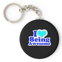 I LOVE BEING AWESOME (2) T-shirt Key Chain