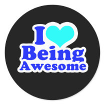 I LOVE BEING AWESOME (2) T-shirt Round Stickers
