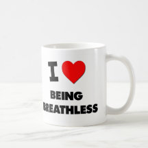 I Love Being Breathless Mugs