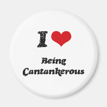I love Being Cantankerous Fridge Magnet