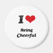 I love Being Cheerful Fridge Magnet