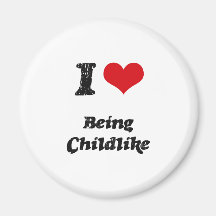 I love Being Childlike Refrigerator Magnet