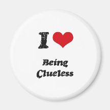 I love Being Clueless Refrigerator Magnets