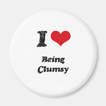 I love Being Clumsy Refrigerator Magnets