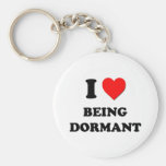 I Love Being Dormant Key Chain