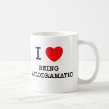 I Love Being Melodramatic Coffee Mug