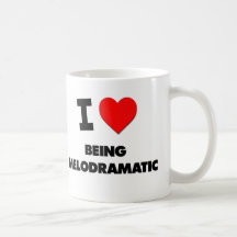 I Love Being Melodramatic Mugs