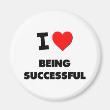 I love Being Successful Fridge Magnet
