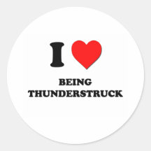 I love Being Thunderstruck Stickers