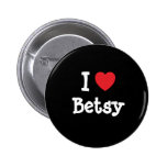 I love Betsy heart T-Shirt Pinback Button