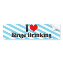 I Love Binge Drinking Bumper Sticker