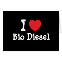 I love Bio Diesel heart custom personalized Greeting Cards