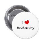 I Love Biochemistry Button