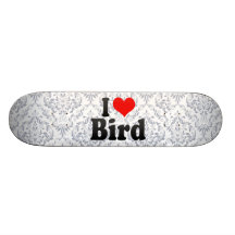 I love Bird Skate Boards