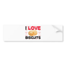 I Love Biscuits Bumper Sticker