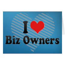 I Love Biz Owners Greeting Cards